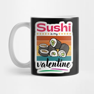 sushi is my valentine Mug